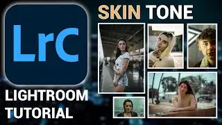 DASAR DASAR SKIN TONE LIGHTROOM | Skin Tone & Cara Menyesuaikan Warna Kulit Dengan Tema