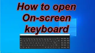Keyboard Not working in windows 10 - How to open On-screen keyboard