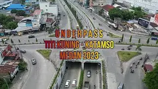 YUK  LIHAT  UNDERPASS  TITI  KUNING  KATAMSO  MEDAN  SEKARANG