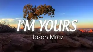 JASON MRAZ - I'm Yours (Lyrics Video) 