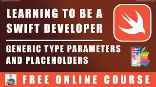 #81 Swift Programming  - Generic Type Parameters and Placeholders