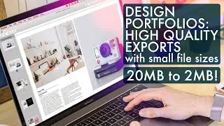 Design Portfolios: HIGH Quality Exports with Small File Sizes