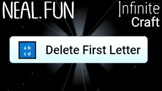 How to Make Delete First Letter in Infinite Craft | Get Delete First Letter in Infinite Craft