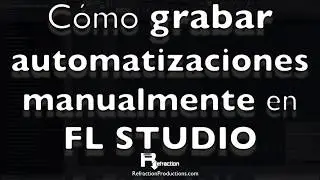 Cómo Grabar Automatizaciones manualmente en FL STUDIO