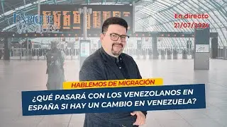 ¿Qué pasará con los venezolanos en España si hay un cambio en Venezuela? - En Vivo 21/07/2024