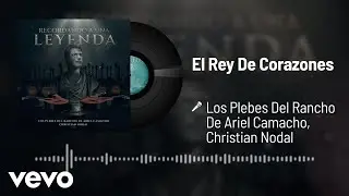 Los Plebes Del Rancho De Ariel Camacho, Christian Nodal - El Rey De Corazones (Audio)