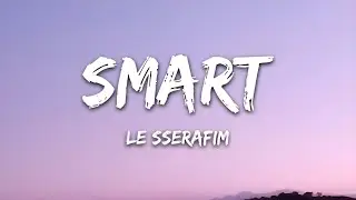 LE SSERAFIM - Smart (Lyrics)