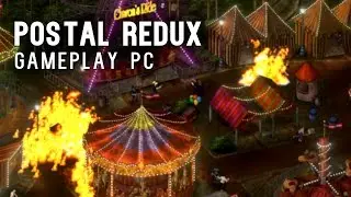 Postal Redux [Gameplay, PC]