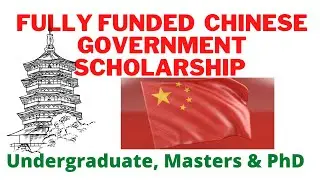 Chinese Government Scholarship 2022 | Fully funded | Undergraduate, Masters & PhD. | How to apply