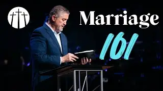 Marriage 101 | Pastor Steve Gaines