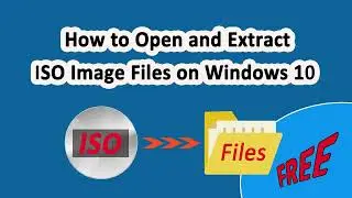 5 Free Ways to Open and Extract ISO Image Files on Windows 10