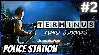 TERMINUS: ZOMBIE SURVIVORS Police Station Blues