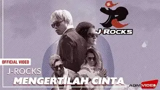 J-Rocks - Mengertilah Cinta | Official Music Video