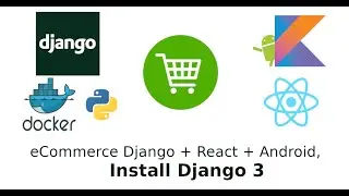 1 of 50. eCommerce Django + React + Android, Install Django 3.