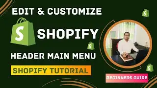 How to Customize Shopify Header Main Menu | Beginners Tutorial 2023
