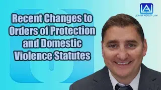 Recent Changes to Orders of Protection and Domestic Violence Statutes | Illinois Domestic Abuse Law