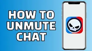 How to Unmute Chat in Brawl Stars 2024