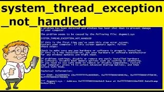 FIXED : system_thread_exception_not_handled BSOD