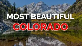 Best Places to Visit in Colorado