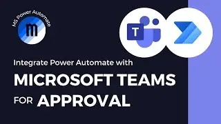 Integrate Power Automate and Microsoft Teams to obtain approval—Microsoft Power Automate Tutorial