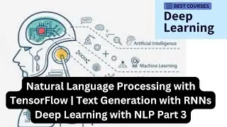 Natural Language Processing with TensorFlow |  Text Generation with RNNs Deep Learning with NLP TF