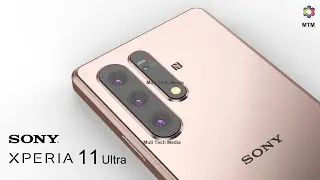 Sony Xperia 11 Ultra First Look, Camera, Price, Release Date, Specs, 16GB RAM, Concept, Launch Date