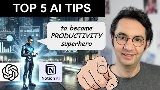 Top 5 Life Productivity Tips with New AI Tools (chatgpt, notion ai…)