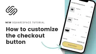 How to customize the checkout button in Squarespace - including a hover effect! Free Squarespace CSS