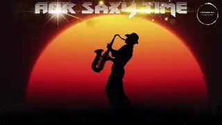 Aor Saxy Time : Aor Mixed Set Feat. Songs With Saxophone 🎷