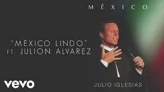 Julio Iglesias - México Lindo (Cover Audio)