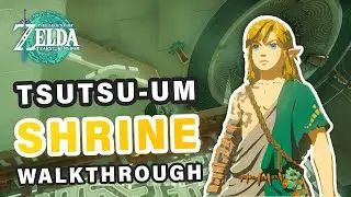 How to do Tsutsu-um Shrine | Walkthrough ► Zelda: Tears of the Kingdom