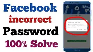 Facebook incorrect password problem | incorrect password Facebook problem Solve