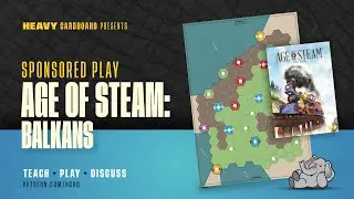 (GameFound) Age of Steam: Balkans map - 4p Teaching & Play-through by Heavy Cardboard