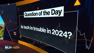 MLIV QOD: Is Tech in Trouble in 2024?
