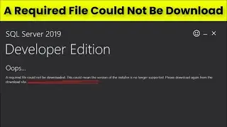 Microsoft SQL Server A Required File Could Not Be Downloaded This Could Mean The Version - 2022