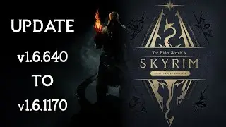 Skyrim Anniversary Edition Update v1.6.640 To v1.6.1170 & SKSE64