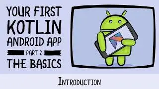 Building the UI Overview - Beginning Android Development - Your First Kotlin Android App