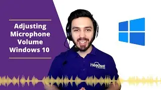 Adjusting Microphone Volume Windows 10