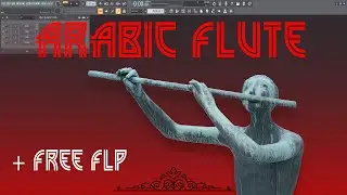 Making an Arabic Flute Melody | FREE FLP 🔴