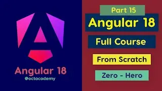 Angular 18 Full Course (part 15) - Complete Zero to Hero Angular 18 full Tutorial