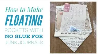 How to Make Floating Pockets with No Glue for Junk Journals