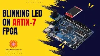 Blinking LED on Artix-7 FPGA | Step-by-Step Verilog Guide
