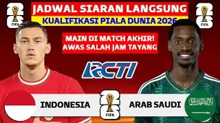 Jadwal Kualifikasi Piala Dunia 2026 - Indonesia vs Arab Saudi - Jadwal Timnas Indonesia Live RCTI