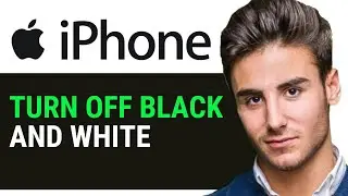 HOW TO TURN OFF BLACK AND WHITE ON IPHONE 2024