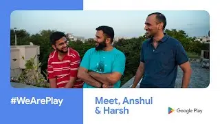 #WeArePlay | Anshul, Meet and Harsh | Stamurai | India