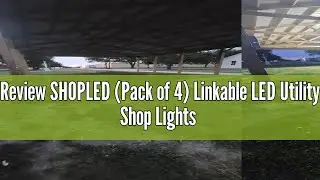Review SHOPLED (Pack of 4) Linkable LED Utility Shop Lights for Garage, 6FT, 60W, LED Tube Ceiling L