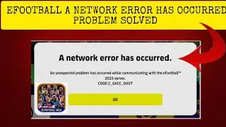 How To Solve eFootball "A network error has occurred" Problem || Rsha26 Solutions