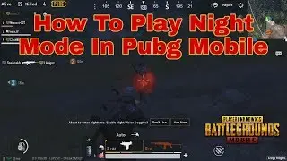 How To Play Night Mode In Pubg Mobile