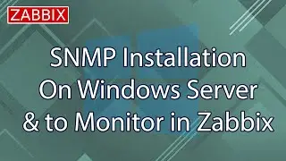 SNMP Installation on Windows Server & to Monitor in Zabbix Server