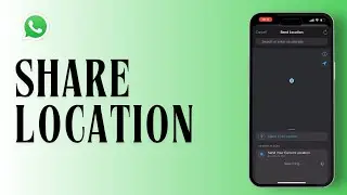 How to Share Location on WhatsApp